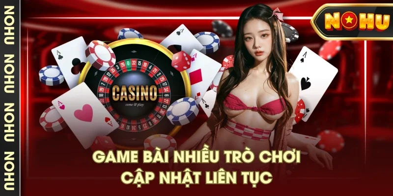 Game bài nhiều trò chơi cập nhật liên tục Game bài nhiều trò chơi cập nhật liên tục