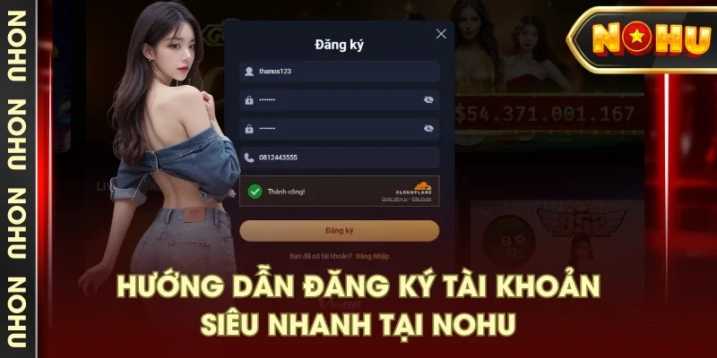 Hướng dẫn đăng ký tài khoản siêu nhanh tại NOHU Hướng dẫn đăng ký tài khoản siêu nhanh tại NOHU