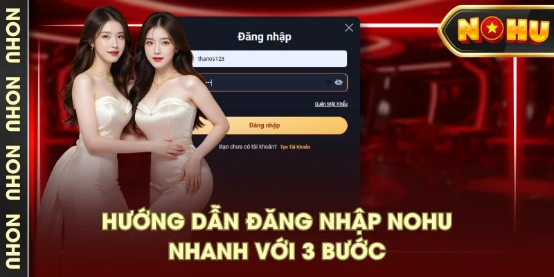 Hướng dẫn đăng nhập NOHU nhanh với 3 bước Hướng dẫn đăng nhập NOHU nhanh với 3 bước