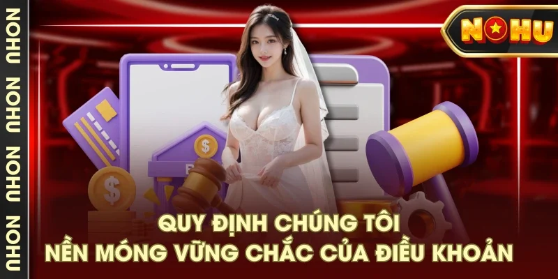 Quy định chúng tôi - Nền móng vững chắc của điều khoản Quy định chúng tôi - Nền móng vững chắc của điều khoản