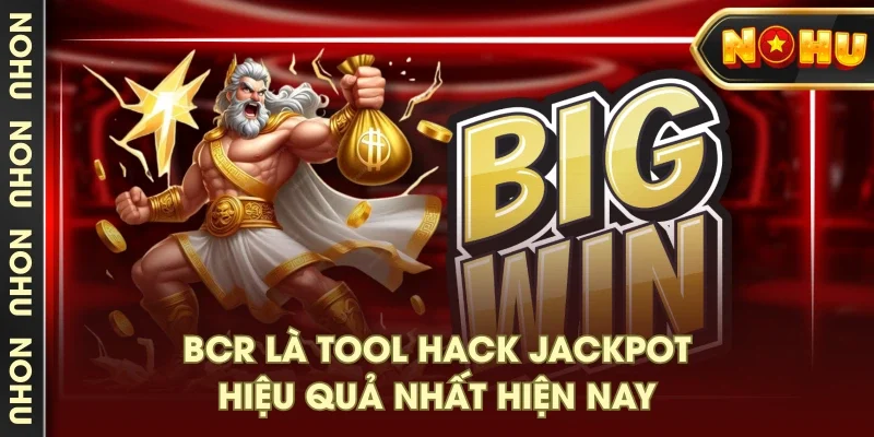 BCR là tool hack jackpot hiệu quả nhất hiện nay BCR là tool hack jackpot hiệu quả nhất hiện nay