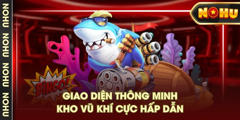 Giao diện thông minh, kho vũ khí cực hấp dẫn Giao diện thông minh, kho vũ khí cực hấp dẫn