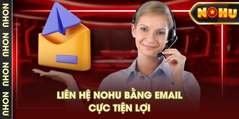 Liên hệ NOHU bằng email cực tiện lợi Liên hệ NOHU bằng email cực tiện lợi