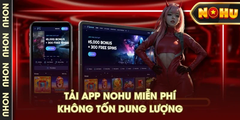 Tải app NOHU miễn phí, không tốn dung lượng Tải app NOHU miễn phí, không tốn dung lượng