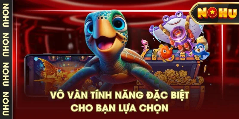 Vô vàn tính năng đặc biệt cho bạn lựa chọn Vô vàn tính năng đặc biệt cho bạn lựa chọn
