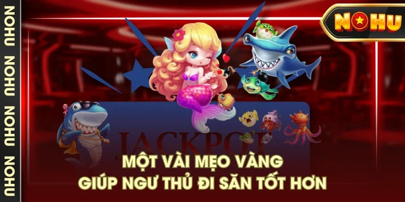 Một vài mẹo vàng giúp ngư thủ đi săn tốt hơn Một vài mẹo vàng giúp ngư thủ đi săn tốt hơn