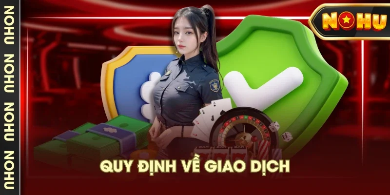 Quy định về giao dịch Quy định về giao dịch